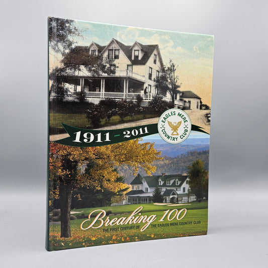 Book - Joe Mosbrook Breaking 100: The First Century of the Eagles Mere Country Club