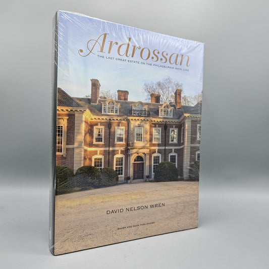 Book: David Nelson Wren "Ardrossan The Last Great Estate on the Philadelphia Main Line"