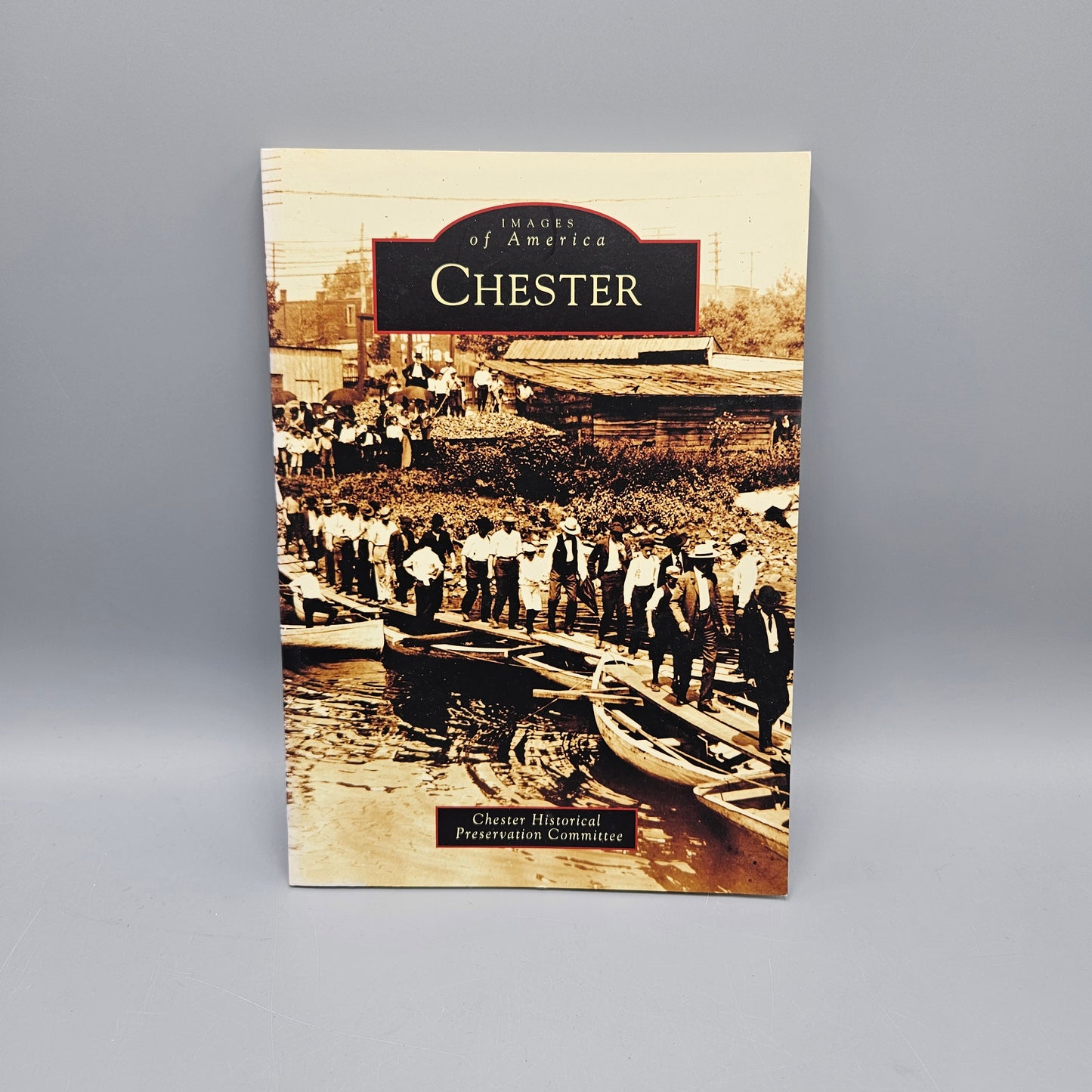 Chester Historical Preservation Committee - Images of America: Chester