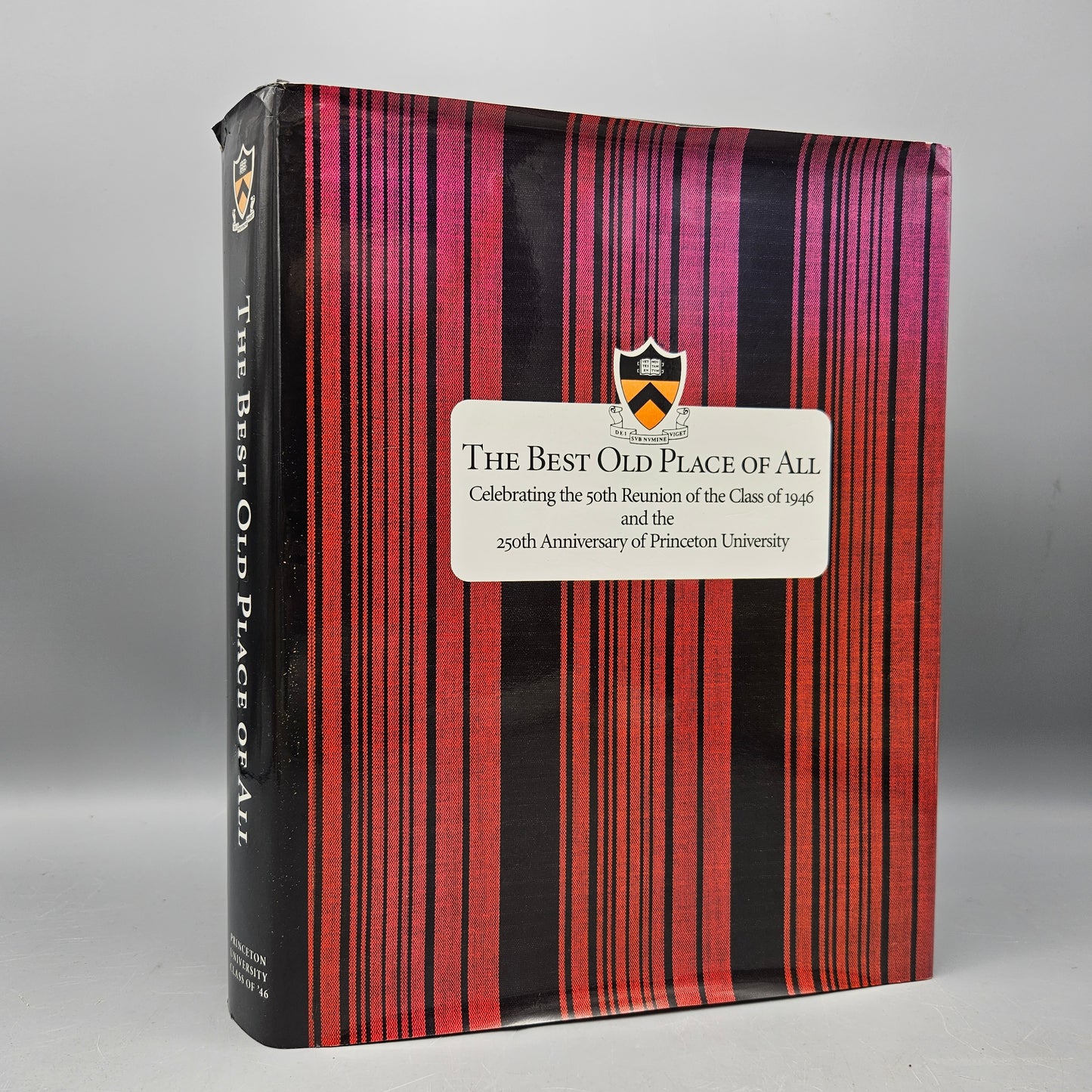 Book: The Best Old Place Of All : Princeton University Class Of 1946 Fifty Years Later