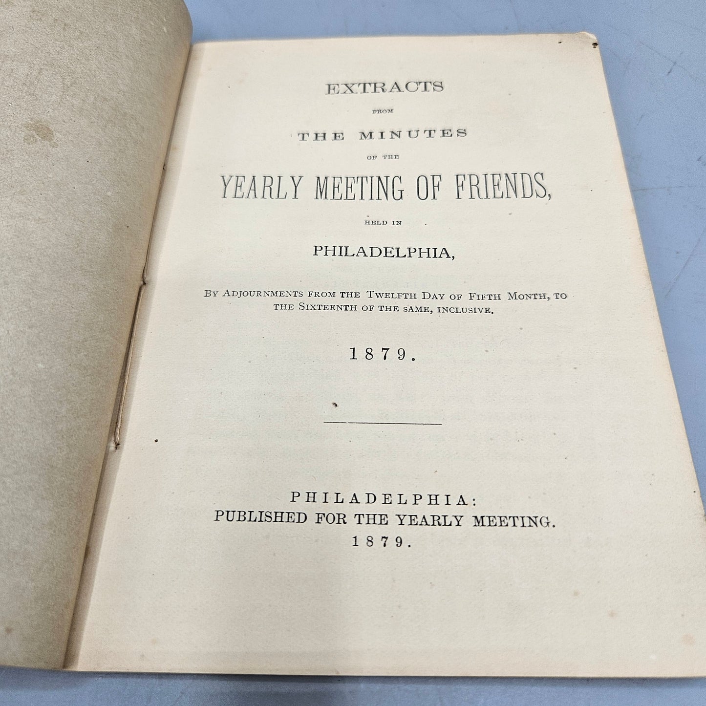 Book: Extracts From The Minutes of The Yearly Meeting of Friends Held Philadelphia 1879