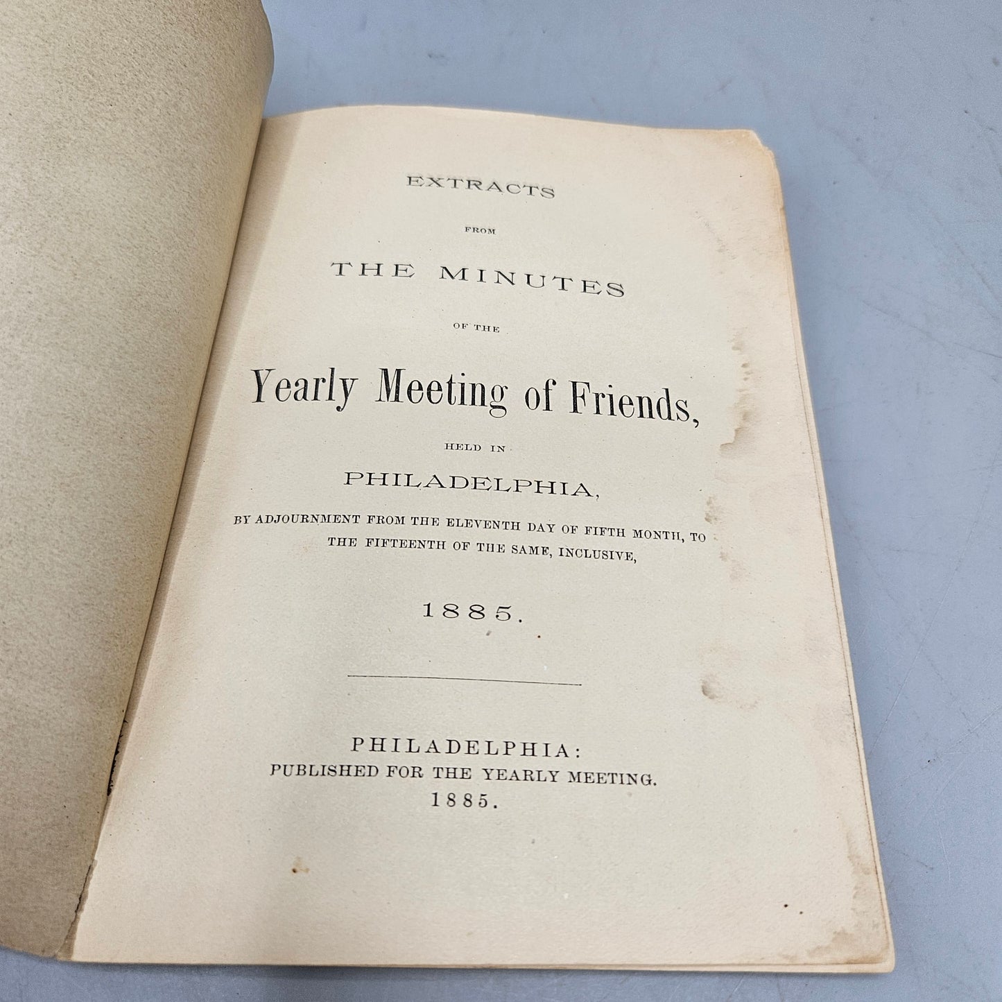 Book: Extracts From The Minutes of The Yearly Meeting of Friends Held Philadelphia 1885