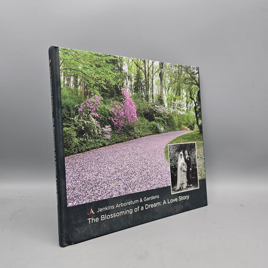 Jenkins Arboretum & Gardens The Blossoming of a Dream: A Love Story Marjorie Epps Kennedy & Harold E. Sweetman
