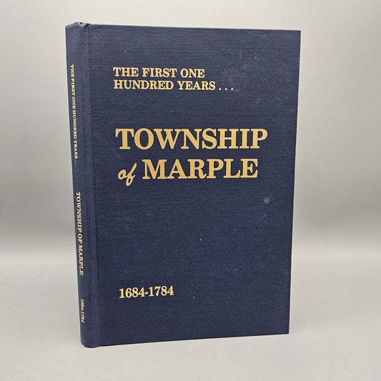 Book: The First One Hundred Years TOWNSHIP OF MARPLE 1684 - 1784 Lucy Simler