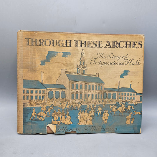 Book: Through These Arches: The Story of Independence Hall, Hardcover January 1, 1964